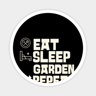 Eat Sleep Garden Repeat Magnet